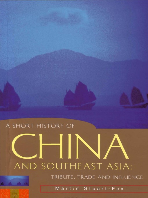 Title details for A Short History of China and Southeast Asia by Martin Stuart-Fox - Available